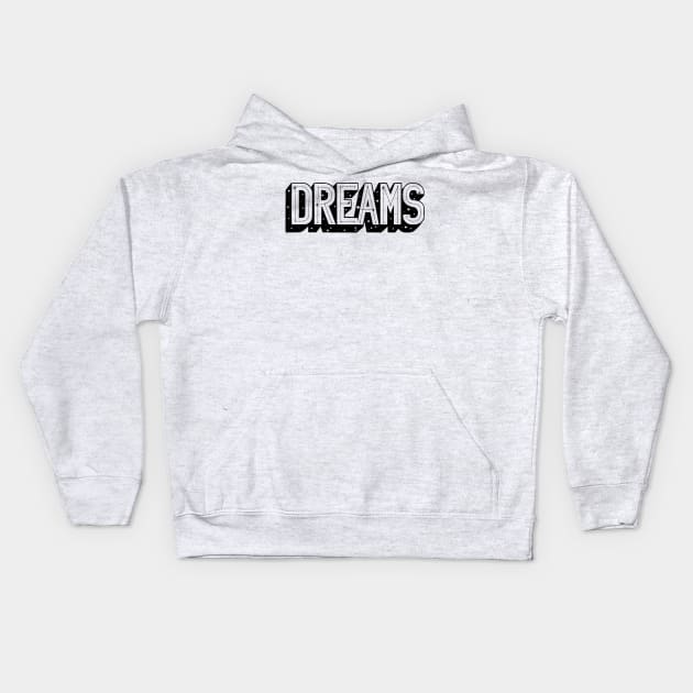 DREAMS Kids Hoodie by Pyier